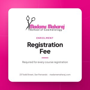 Registration fee, Madame Maharaj School of Cosmetology